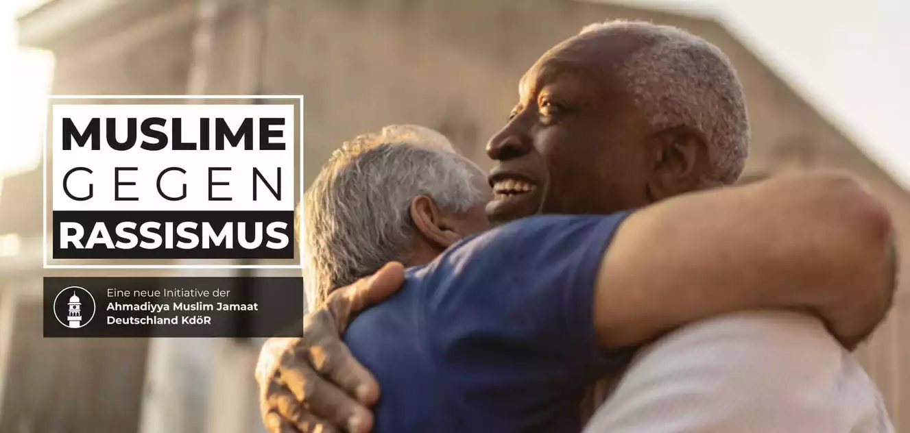 Kampagne Muslime gegen Rassismus — © Ahmadiyya Muslim Jamaat